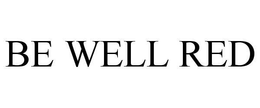 BE WELL RED trademark