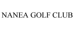 NANEA GOLF CLUB trademark