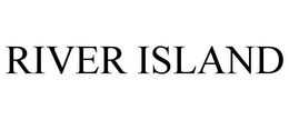 RIVER ISLAND trademark