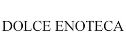 DOLCE ENOTECA trademark