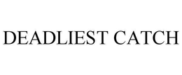 DEADLIEST CATCH trademark