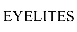 EYELITES trademark