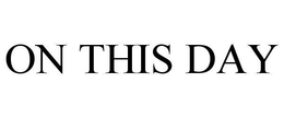 ON THIS DAY trademark