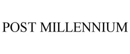 POST MILLENNIUM trademark