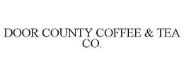 DOOR COUNTY COFFEE & TEA CO. trademark