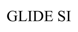GLIDE SI trademark