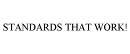 STANDARDS THAT WORK! trademark
