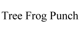TREE FROG PUNCH trademark