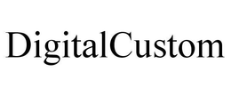 DIGITALCUSTOM trademark