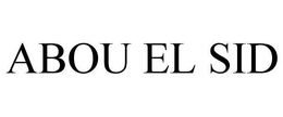 ABOU EL SID trademark
