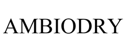 AMBIODRY trademark