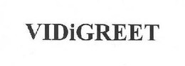 VIDIGREET trademark