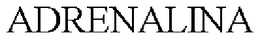 ADRENALINA trademark