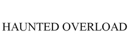 HAUNTED OVERLOAD trademark