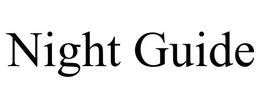 NIGHT GUIDE trademark