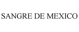 SANGRE DE MEXICO trademark