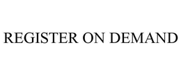 REGISTER ON DEMAND trademark
