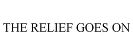 THE RELIEF GOES ON trademark