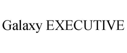GALAXY EXECUTIVE trademark