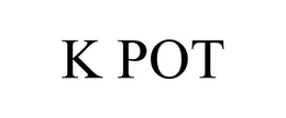 K POT trademark