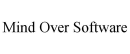 MIND OVER SOFTWARE trademark