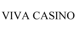 VIVA CASINO trademark