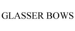 GLASSER BOWS trademark