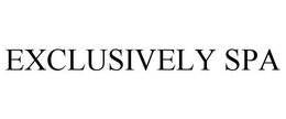 EXCLUSIVELY SPA trademark