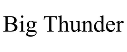 BIG THUNDER trademark