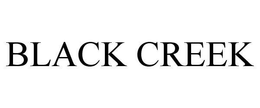 BLACK CREEK trademark