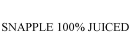 SNAPPLE 100% JUICED trademark