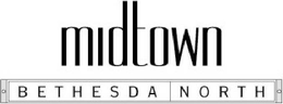 MIDTOWN BETHESDA NORTH trademark