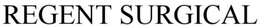 REGENT SURGICAL trademark