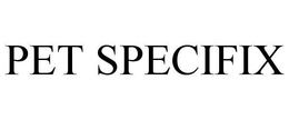 PET SPECIFIX trademark