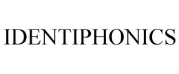 IDENTIPHONICS trademark