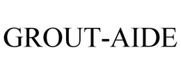 GROUT-AIDE trademark