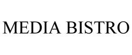 MEDIA BISTRO trademark