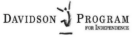 DAVIDSON PROGRAM FOR INDEPENDENCE trademark