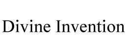 DIVINE INVENTION trademark