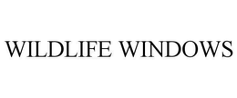 WILDLIFE WINDOWS trademark