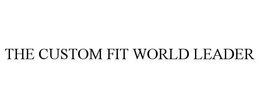 THE CUSTOM FIT WORLD LEADER trademark
