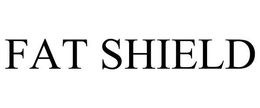 FAT SHIELD trademark