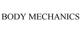 BODY MECHANICS trademark