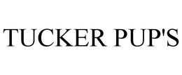 TUCKER PUP'S trademark
