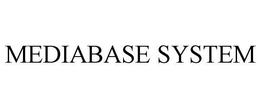 MEDIABASE SYSTEM trademark