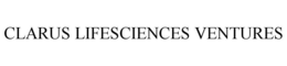 CLARUS LIFESCIENCES VENTURES trademark