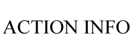 ACTION INFO trademark