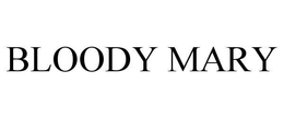BLOODY MARY trademark