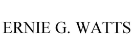 ERNIE G. WATTS trademark