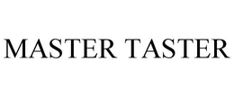 MASTER TASTER trademark